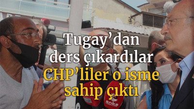 Tugay’dan ders çıkardılar CHP’liler o isme sahip çıktı